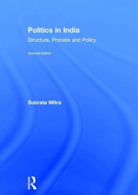 Politics in India: Structure, Process and Policy