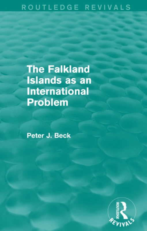 The Falkland Islands as an International Problem (Routledge Revivals)