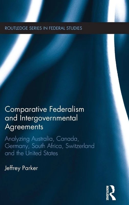 Routledge Comparative Federalism and Intergovernmental Agreements