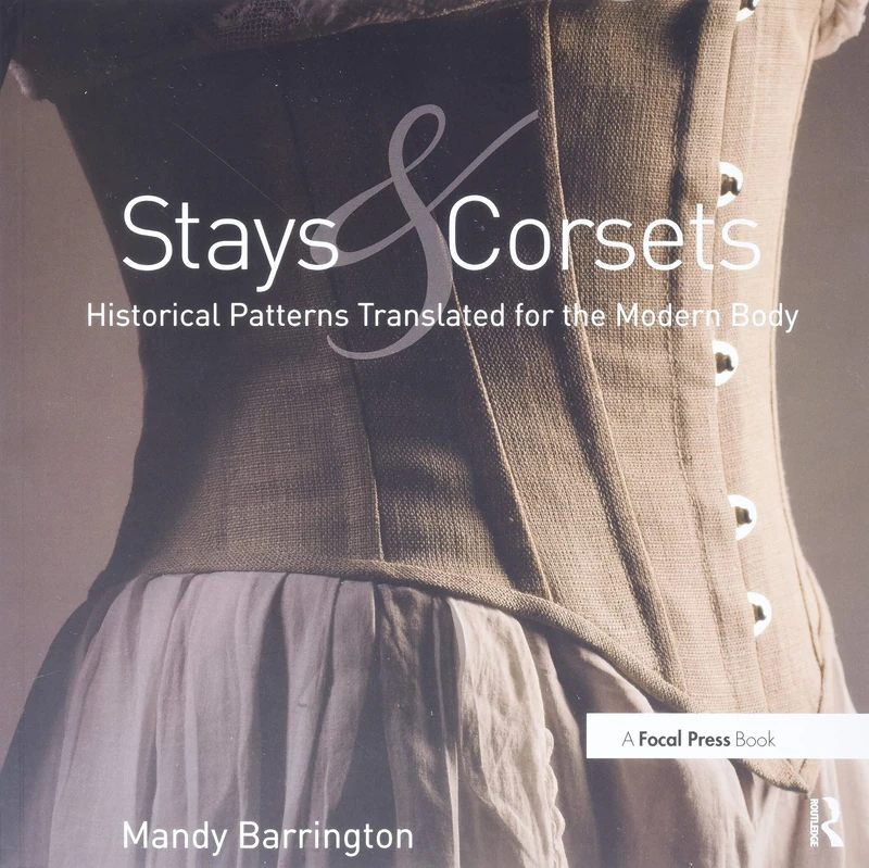 Stays and Corsets: Historical Patterns Translated for the Modern Body
