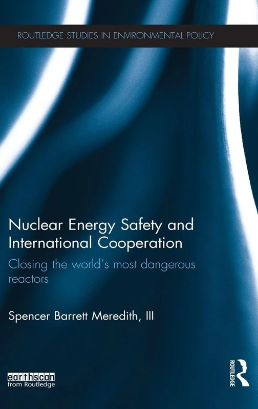 Routledge Nuclear Energy Safety and International Cooperation