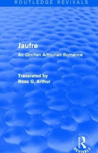 Routledge Jaufre (Routledge Revivals): An Occitan Arthurian Romance - Image 1