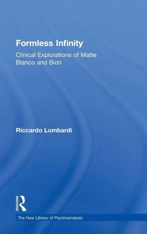 Routledge Formless Infinity: Clinical Explorations of Bion