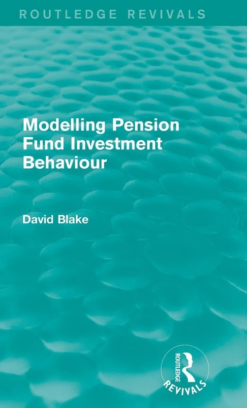 Routledge Modelling Pension Fund Investment Behaviour