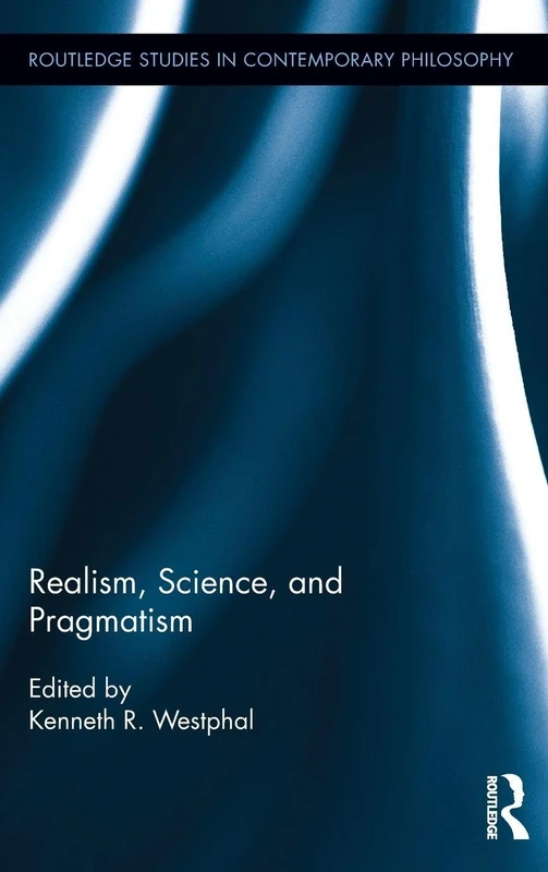 Routledge Realism, Science, and Pragmatism Philosophy Book