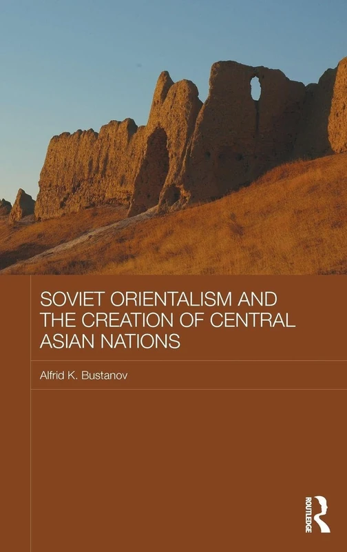 Routledge - Soviet Orientalism and Central Asian Nations Book