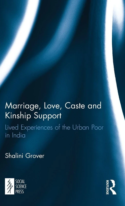 Routledge - Marriage, Love, Caste and Kinship Support Book