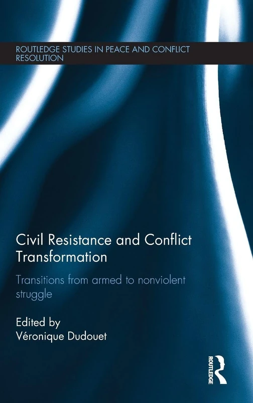 Routledge Civil Resistance and Conflict Transformation Book
