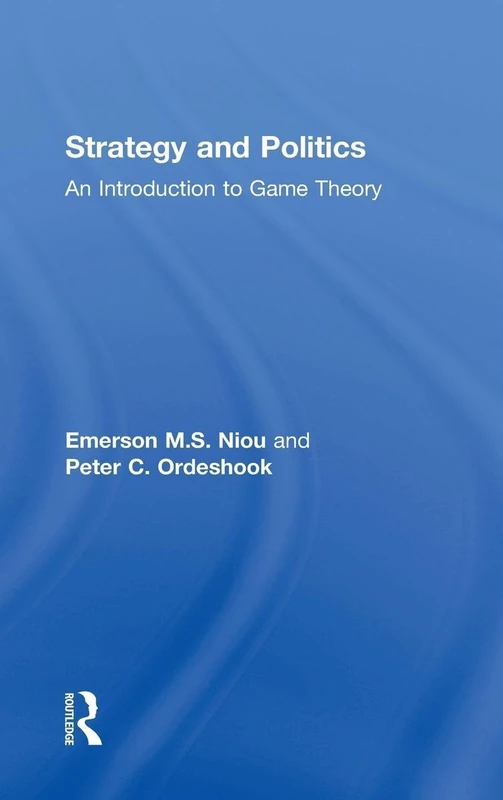 Routledge - Strategy and Politics: An Introduction to Game Theory