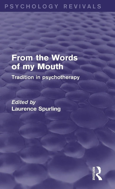 From the Words of my Mouth (Psychology Revivals): Tradition in Psychotherapy