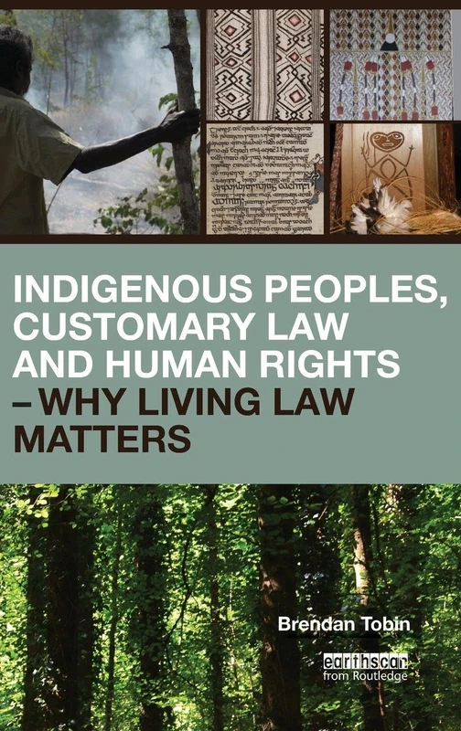 Routledge Indigenous Peoples, Customary Law and Human Rights