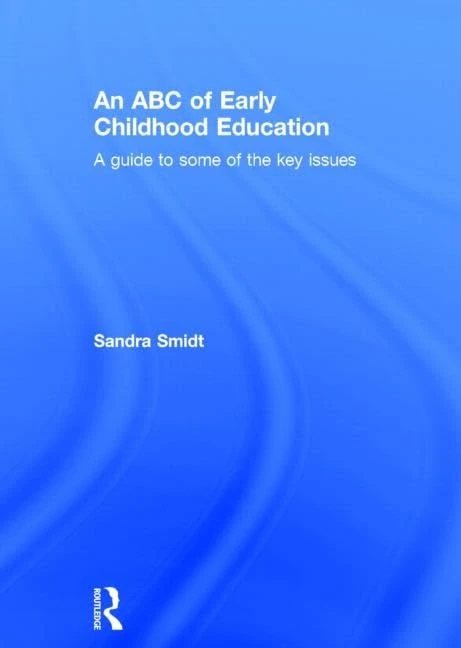 An ABC of Early Childhood Education: A guide to some of the key issues