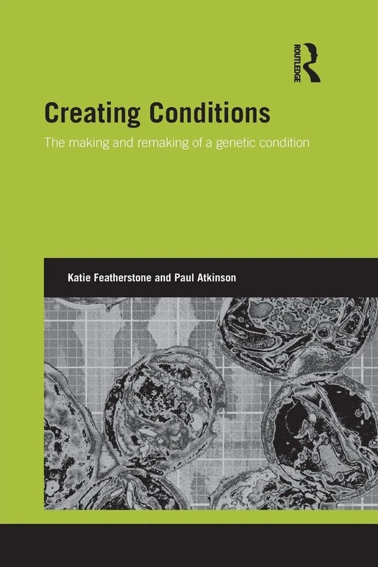 Creating Conditions: The making and remaking of a genetic syndrome (Genetics and Society) - Image 1