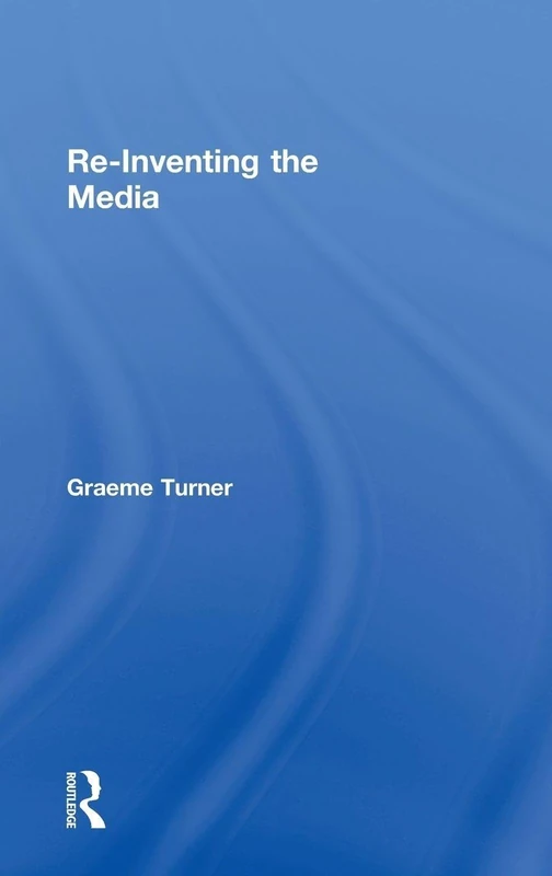 Re-Inventing the Media