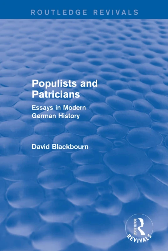 Routledge Populists and Patricians - German History Essays