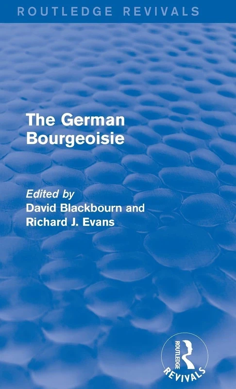 Routledge The German Bourgeoisie - Social History Essays