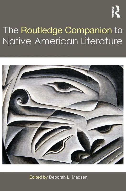 The Routledge Companion to Native American Literature (Routledge Literature Companions)