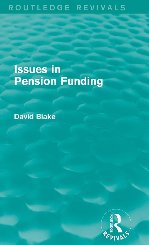 Routledge Issues in Pension Funding - Routledge Revivals