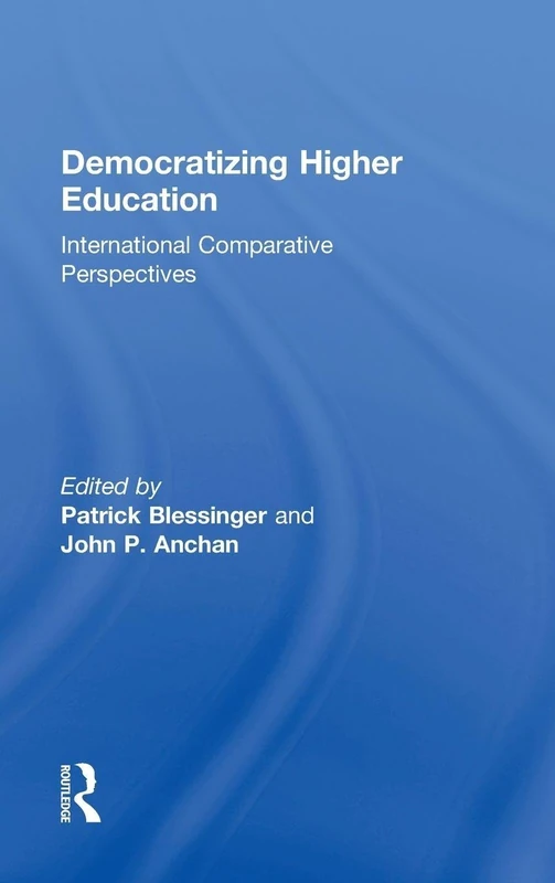 Democratizing Higher Education: International Comparative Perspectives