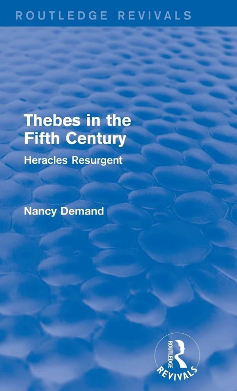 Routledge Thebes in the Fifth Century - Heracles Resurgent
