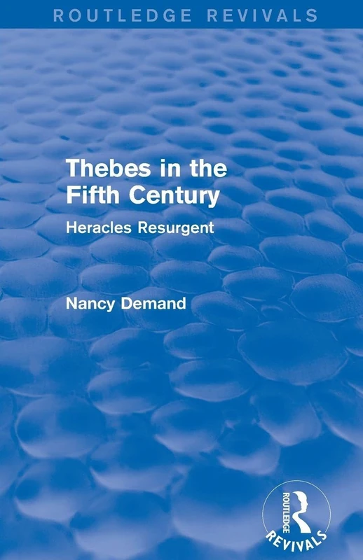 Thebes in the Fifth Century (Routledge Revivals): Heracles Resurgent