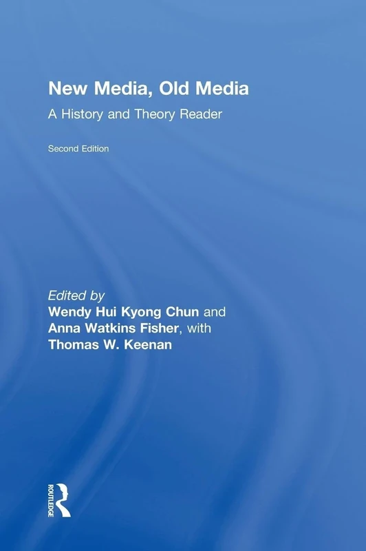 New Media, Old Media: A History and Theory Reader