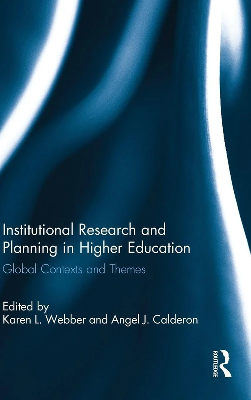 Institutional Research and Planning in Higher Education: Global Contexts and Themes