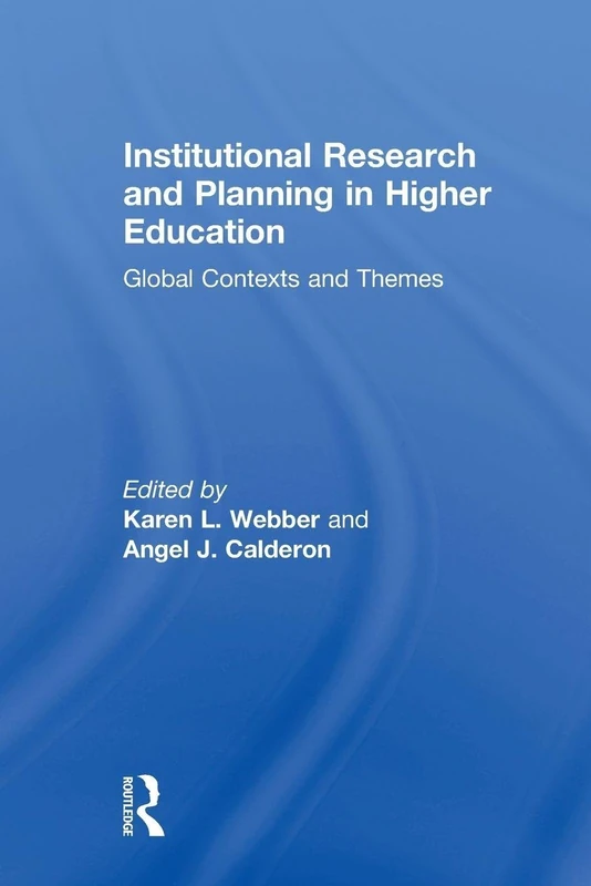 Institutional Research and Planning in Higher Education: Global Contexts and Themes