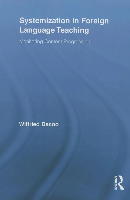 Systemization in Foreign Language Teaching: Monitoring Content Progression: 40 (Routledge Research in Education) - Image 1