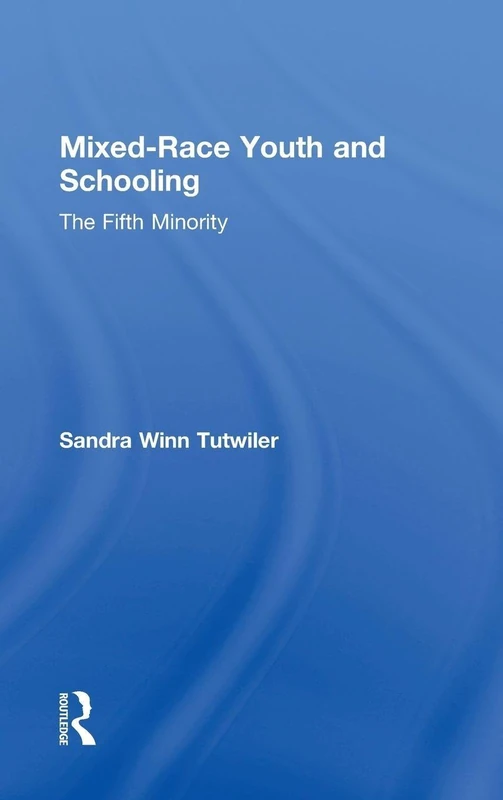 Mixed-Race Youth and Schooling: The Fifth Minority