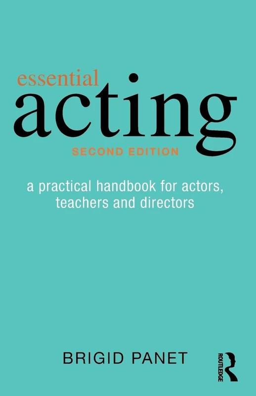 Routledge Essential Acting - Practical Handbook for Actors