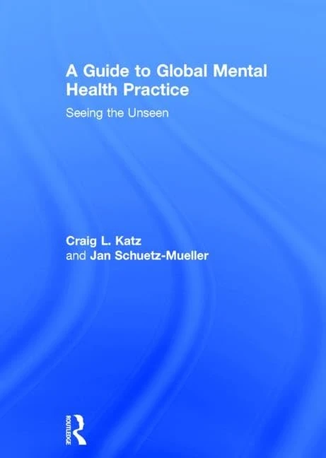 A Guide to Global Mental Health Practice: Seeing the Unseen