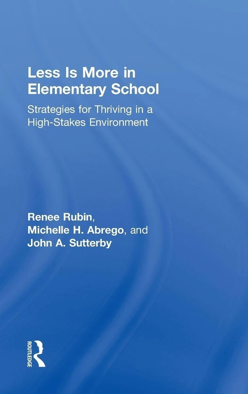 Routledge - Less Is More in Elementary School Book