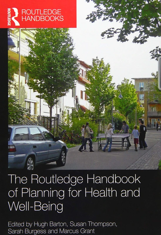 The Routledge Handbook of Planning for Health and Well-Being: Shaping a sustainable and healthy future