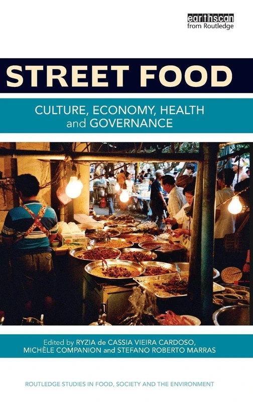Routledge Street Food: Culture, Economy, Health and Governance