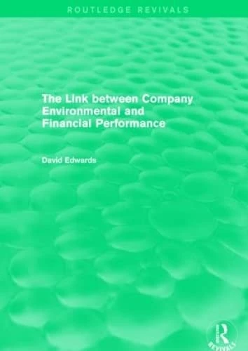 The Link Between Company Environmental and Financial Performance (Routledge Revivals)