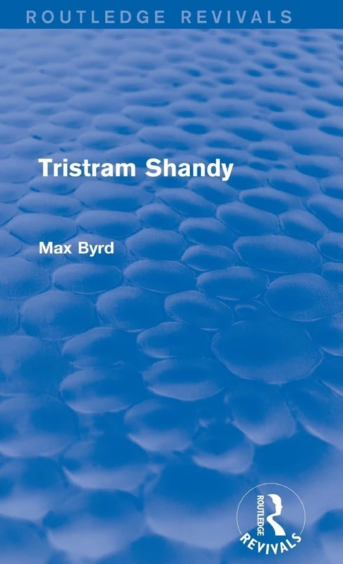 Routledge Tristram Shandy (Routledge Revivals) - Max Byrd