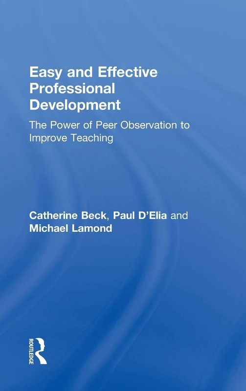 Easy and Effective Professional Development: The Power of Peer Observation to Improve Teaching (Eye on Education Books)