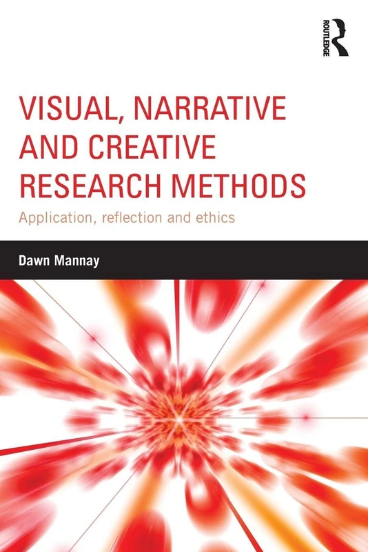 Visual, Narrative and Creative Research Methods: Application, reflection and ethics