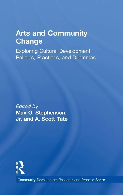 Arts and Community Change: Exploring Cultural Development Policies, Practices and Dilemmas (Community Development Research and Practice Series) - Image 1