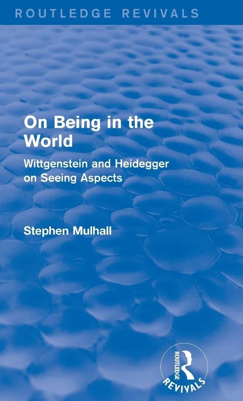 Routledge On Being in the World - Wittgenstein and Heidegger - Image 1