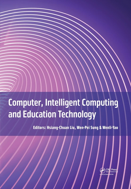 Computer, Intelligent Computing and Education Technology: Selected Peer Reviewed Papers from the 2014 International Conference on Computer, ... Cicet 2014, Hong Kong, 27-28 March 2014