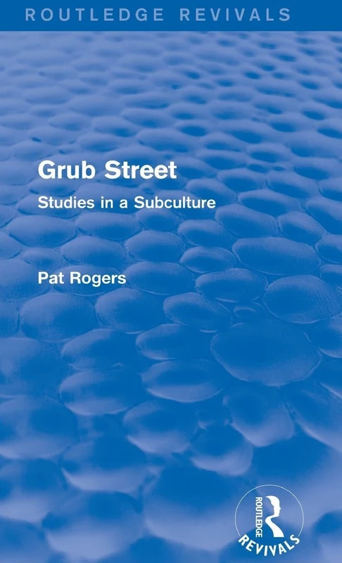 Grub Street (Routledge Revivals): Studies in a Subculture - Image 1