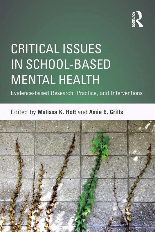 Critical Issues in School-based Mental Health: Evidence-based Research, Practice, and Interventions