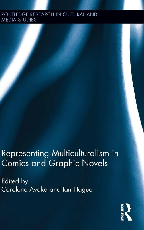Routledge Representing Multiculturalism in Comics and Graphic Novels