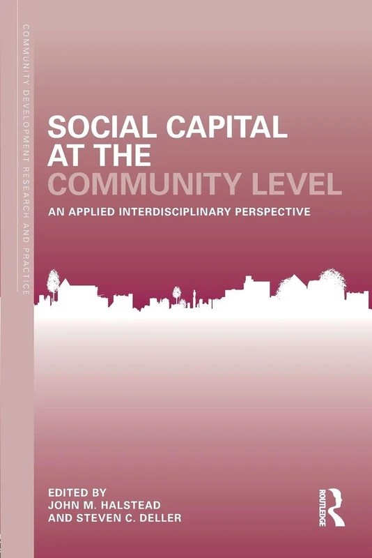 Social Capital at the Community Level: An Applied Interdisciplinary Perspective (Community Development Research and Practice Series)