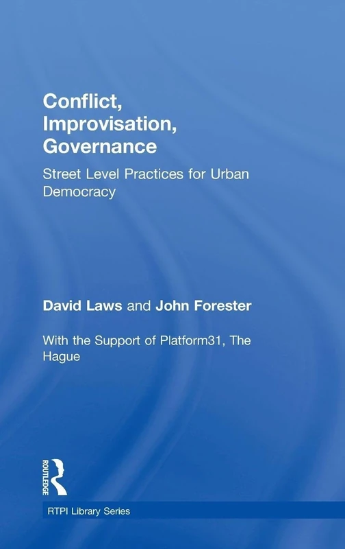 Conflict, Improvisation, Governance: Street Level Practices for Urban Democracy (RTPI Library Series) - Image 1