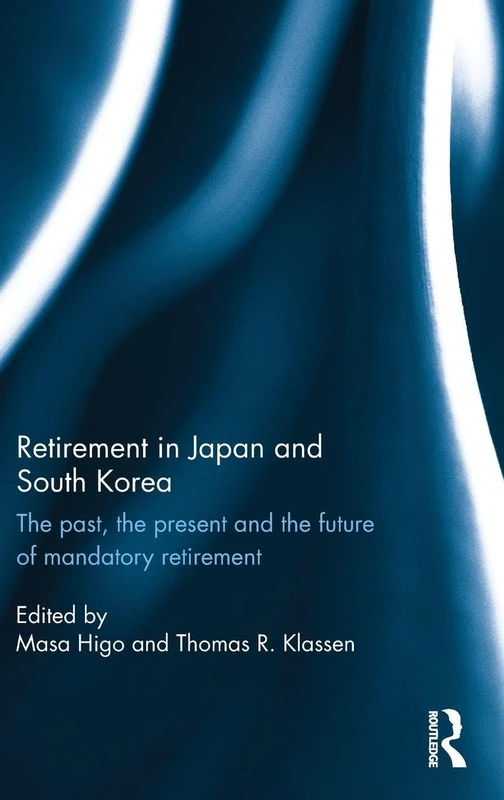 Routledge - Retirement in Japan and South Korea Book