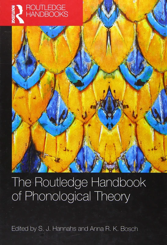 The Routledge Handbook of Phonological Theory (Routledge Handbooks in Linguistics)