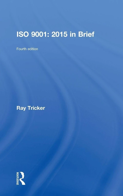 Routledge ISO 9001:2015 In Brief - Quality Management Guide